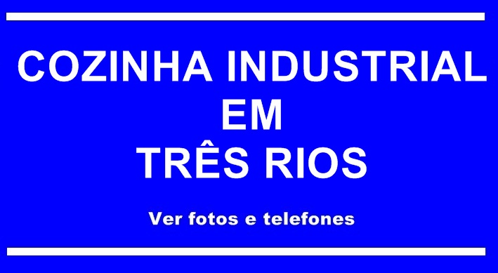 Cozinhas Industriais em Três Rios